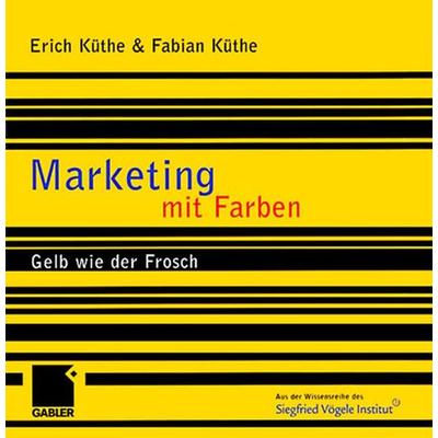 Marketing mit Farben, Taschenbuch von Erich Küthe,Fabian Küthe, Betriebswirtschaftlicher Verlag Gabler, 978-3-322-86997-5