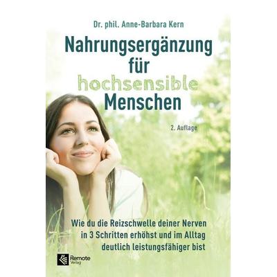 Nahrungsergänzung für hochsensible Menschen, Taschenbuch von Anne-Barbara Kern, Remote Verlag, 978-1-955655-97-2