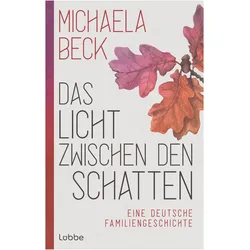 Das Licht zwischen den Schatten, Belletristik von Michaela Beck