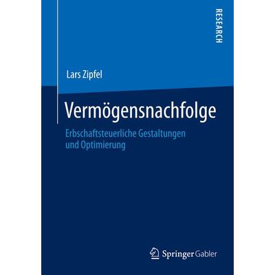 Vermögensnachfolge, Taschenbuch von Lars Zipfel, Springer Fachmedien Wiesbaden GmbH, 978-3-658-01510-7