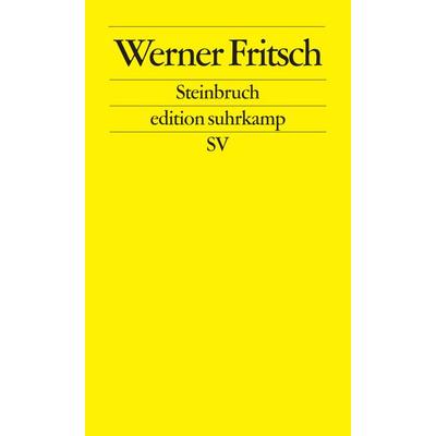 Steinbruch, Taschenbuch von Werner Fritsch, Suhrkamp, 978-3-518-11554-1