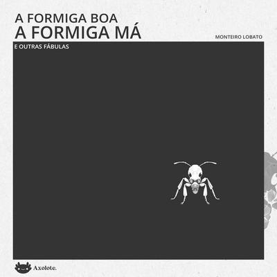 A formiga boa, a formiga má - Monteiro Lobato, Audio, 4071498274330