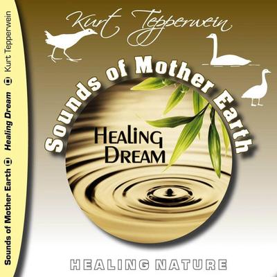 Sounds of Mother Earth - Healing Dream, Healing Nature - , Audio, 4250618811505