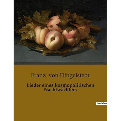 Lieder eines kosmopolitischen Nachtwächters, Taschenbuch von Franz Dingelstedt, BoD - Books on Demand, 979-10-419-0694-9