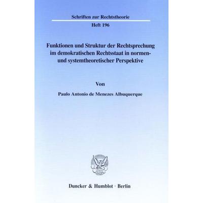 Funktionen und Struktur der Rechtsprechung im demokratischen Rechtsstaat in normen- und systemtheoretischer Perspektive., Taschenbuch von Paulo