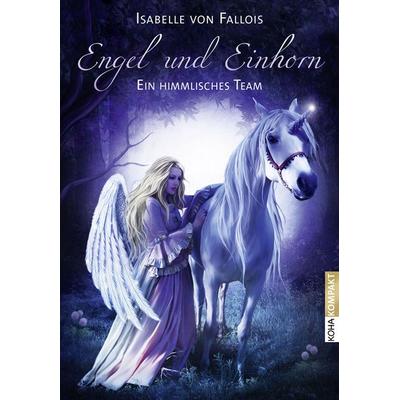 Engel und Einhorn, Paperback von Isabelle Fallois, KOHA-Verlag