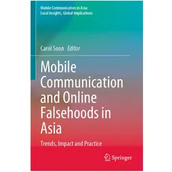 Mobile Communication and Online Falsehoods in Asia, Fachbücher von Carol Soon