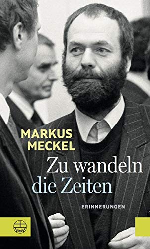 Markus Meckel - Zu wandeln die Zeiten: Erinnerungen - Preis vom 10.10.2026 11:48:34 h