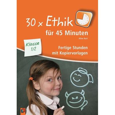 30 x Ethik für 45 Minuten – Klasse 1/2, Taschenbuch von Aline Kurt, Verlag an der Ruhr, 978-3-8346-3564-8