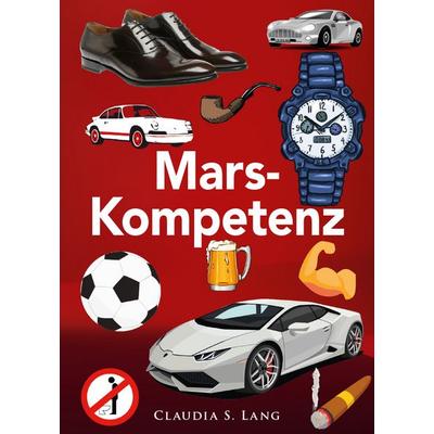 Die Mars-Kompetenz, Taschenbuch von Claudia Lang, Buchschmiede, 978-3-99129-724-6