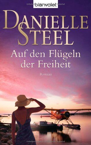 Danielle Steel - Auf den Flügeln der Freiheit: Roman - Preis vom 10.10.2026 11:48:34 h