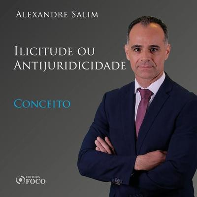Direito Penal - 5.⁠ ⁠Ilicitude ou Antijuridicidade - Conceito - Alexandre Salim, Audio, 9786561203715