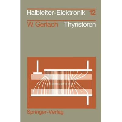 Thyristoren, Taschenbuch von W. Gerlach, Springer Berlin, 978-3-540-09438-8