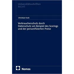 Verbraucherschutz durch Datenschutz am Beispiel des Scorings und der personifizierten Preise, Fachbücher von Christian Funk