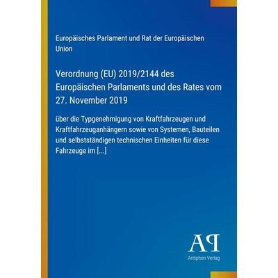 Verordnung (EU) 2019/2144 des Europäischen Parlaments und des Rates vom 27. November 2019, Taschenbuch von Europäisches Parlament und Rat der