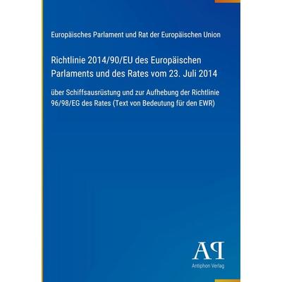 Richtlinie 2014/90/EU des Europäischen Parlaments und des Rates vom 23. Juli 2014, Gebundene Ausgabe von Europäisches Parlament und Rat der