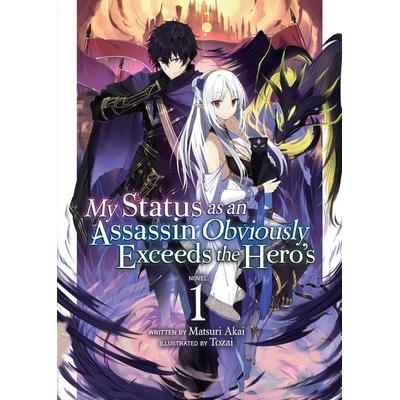 My Status as an Assassin Obviously Exceeds the Hero's (Light Novel) Vol. 1, Taschenbuch von Matsuri Akai, Airship, 978-1-64827-658-3