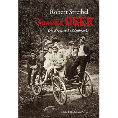 Familie Oser, Gebundene Ausgabe von Robert Streibel, Bibliothek der Provinz, 978-3-99126-160-5