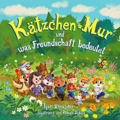 Kätzchen Mur und was Freundschaft bedeutet, Taschenbuch von Igor Shnayder, Cat Mur Publishing, 978-3-912660-13-5