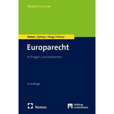 Europarecht, Taschenbuch von Roland Bieber,Astrid Epiney,Marcel Haag,Markus Kotzur, Nomos, 978-3-7560-2463-6