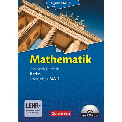 Bigalke/Köhler: Mathematik - Berlin - Ausgabe 2010 - Leistungskurs 2. Halbjahr, Taschenbuch von Norbert Köhler,Anton Bigalke,Gabriele Ledworuski,Horst