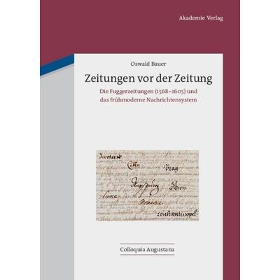 Zeitungen vor der Zeitung, Gebundene Ausgabe von Oswald Bauer, De Gruyter, 978-3-05-005158-1