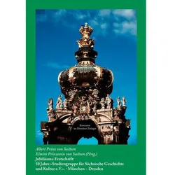 Jubiläums-Festschrift: 50 Jahre »Studiengruppe für sächsische Geschichte und Kultur e.V.«, Fachbücher von Elmira Prinzessin von Sachsen, Albert Prinz von Sachsen
