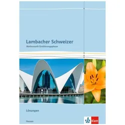 Lambacher Schweizer. Einführungsphase. Lösungen 10. und 11. Schuljahr. Hessen, Schulbücher von Ernst Klett Verlag