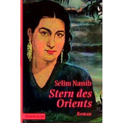 Stern des Orients, Gebundene Ausgabe von Sélim Nassib, Das Wunderhorn, 978-3-88423-111-1