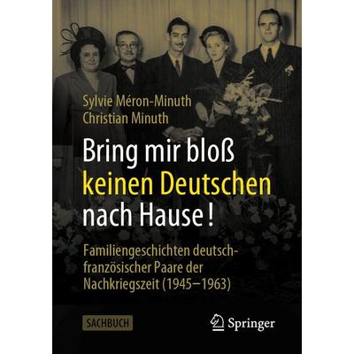 Bring mir bloß keinen Deutschen nach Hause!, Taschenbuch von Sylvie Méron-Minuth,Christian Minuth, Springer Fachmedien Wiesbaden GmbH,