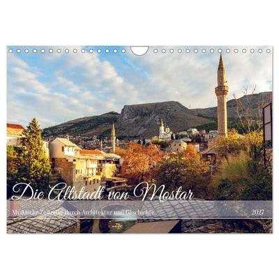 Die Altstadt von Mostar (Wandkalender 2027 DIN A4 quer), CALVENDO Monatskalender