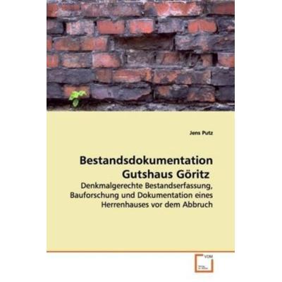 Putz, J: Bestandsdokumentation Gutshaus Göritz, Taschenbuch von Jens Putz, VDM, 978-3-639-13234-2