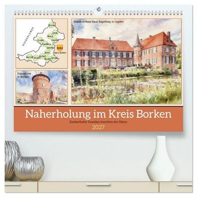 Naherholung im Kreis Borken (hochwertiger Premium Wandkalender 2027 DIN A2 quer), Kunstdruck in Hochglanz