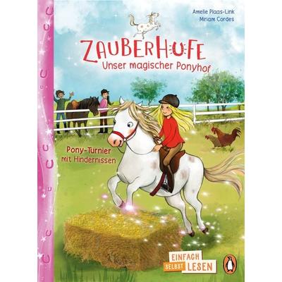 Zauberhufe – Unser magischer Ponyhof – Pony-Turnier mit Hindernissen, Gebundene Ausgabe von Amelie Plaas-Link, Penguin Junior, 978-3-328-30322-0