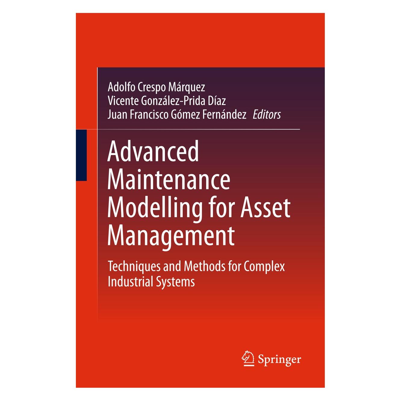 Springer Advanced Maintenance Modelling for Asset Management (Englisch, Hardcover, Adolfo Crespo Márquez, Juan Francisco Gómez Fernández, Vicente González-Prida Díaz) (9783319580449)