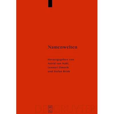Namenwelten, Gebundene Ausgabe von Astrid van Nahl,Lennart Elmevik,Stefan Brink, De Gruyter, 978-3-11-018108-1