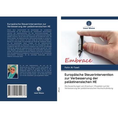 Europäische Steuerintervention zur Verbesserung der palästinensischen HE, Taschenbuch von Fatin Al-Tawil, Verlag Unser Wissen, 978-620-2-72487-6