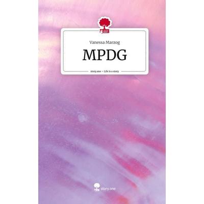 MPDG. Life is a Story - story.one, Gebundene Ausgabe von Vanessa Marzog, Storylution, 978-3-7115-5909-8