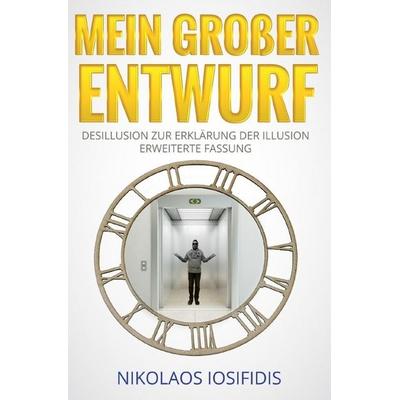 Mein Großer Entwurf, Taschenbuch von Nikolaos Iosifidis, Epubli, 978-3-7502-0269-6