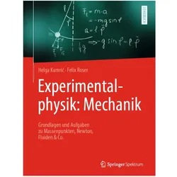 Experimentalphysik: Mechanik, Fachbücher von Felix Roser, Helga Kumrić, Helga Kumric
