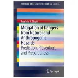 Mitigation of Dangers from Natural and Anthropogenic Hazards, Fachbücher von Frederic R Siegel