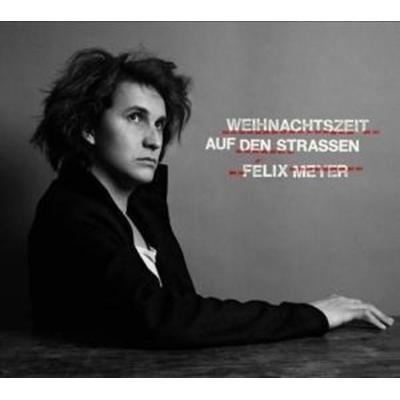 Weihnachtszeit auf den Strassen - Felix Meyer, CD