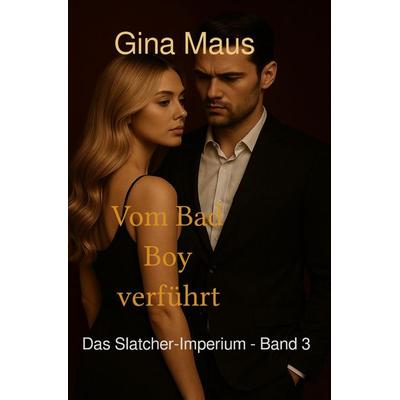 Vom Bad Boy verführt, Taschenbuch von Gina Maus, Epubli, 978-3-565-08844-7