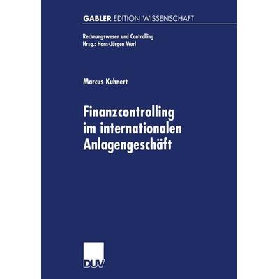 Finanzcontrolling im internationalen Anlagengeschäft, Taschenbuch von Marcus Kuhnert, Deutscher Universitätsverlag, 978-3-8244-7165-2