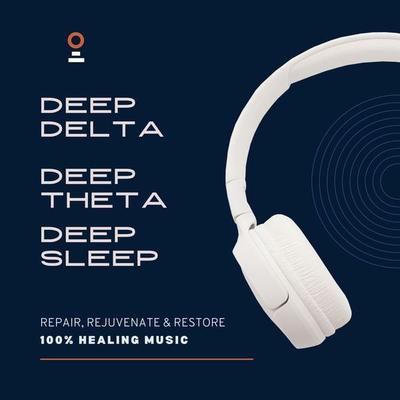 Deep Delta, Deep Theta, Deep Sleep - 100% Healing Music - Achieve Deeper Levels of Stress Relief, Tranquility and Focus - Mindmagixx,Jeffrey Thiers,