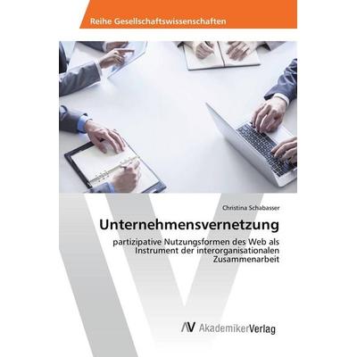 Unternehmensvernetzung, Taschenbuch von Christina Schabasser, AV Akademikerverlag, 978-3-639-85362-9
