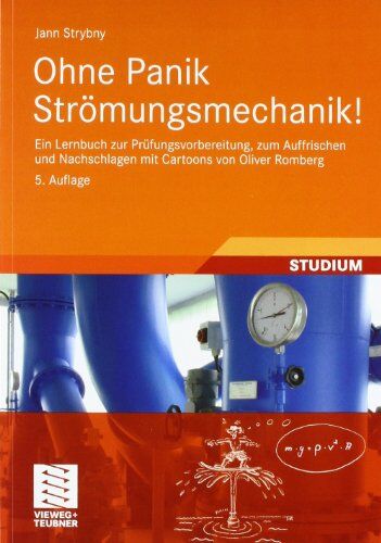 Jann Strybny - Ohne Panik Strömungsmechanik!: Ein Lernbuch zur Prüfungsvorbereitung, zum Auffrischen und Nachschlagen mit Cartoons von Oliver Romberg - Preis vom 01.10.2026 17:08:56 h