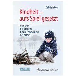 Kindheit - aufs Spiel gesetzt, Fachbücher von Gabriele Pohl