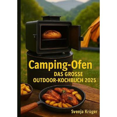 Camping-Ofen – DasgroßeOutdoor-Kochbuch 2025, Taschenbuch von Svenja Krüger, Epubli, 978-3-565-09130-0