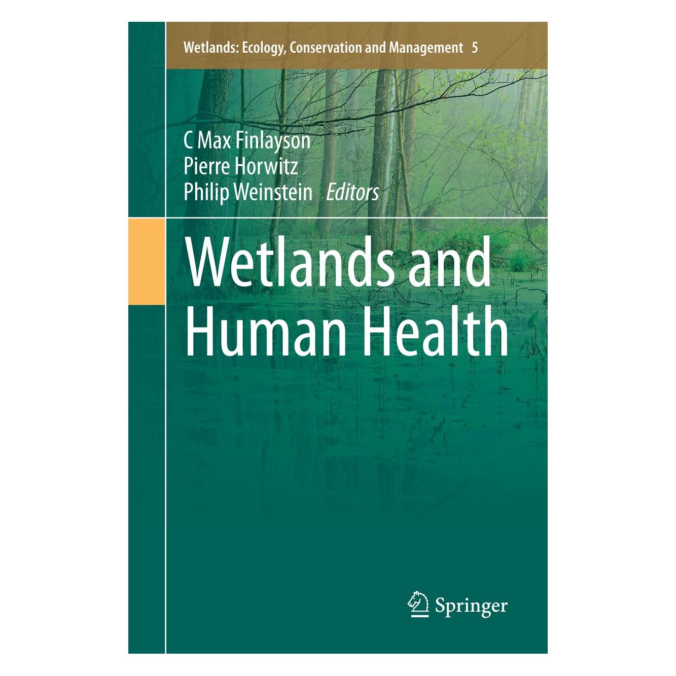 Springer Wetlands and Human Health (Englisch, Hardcover, C Max Finlayson, Philip Weinstein, Pierre Horwitz) (9789401796088)